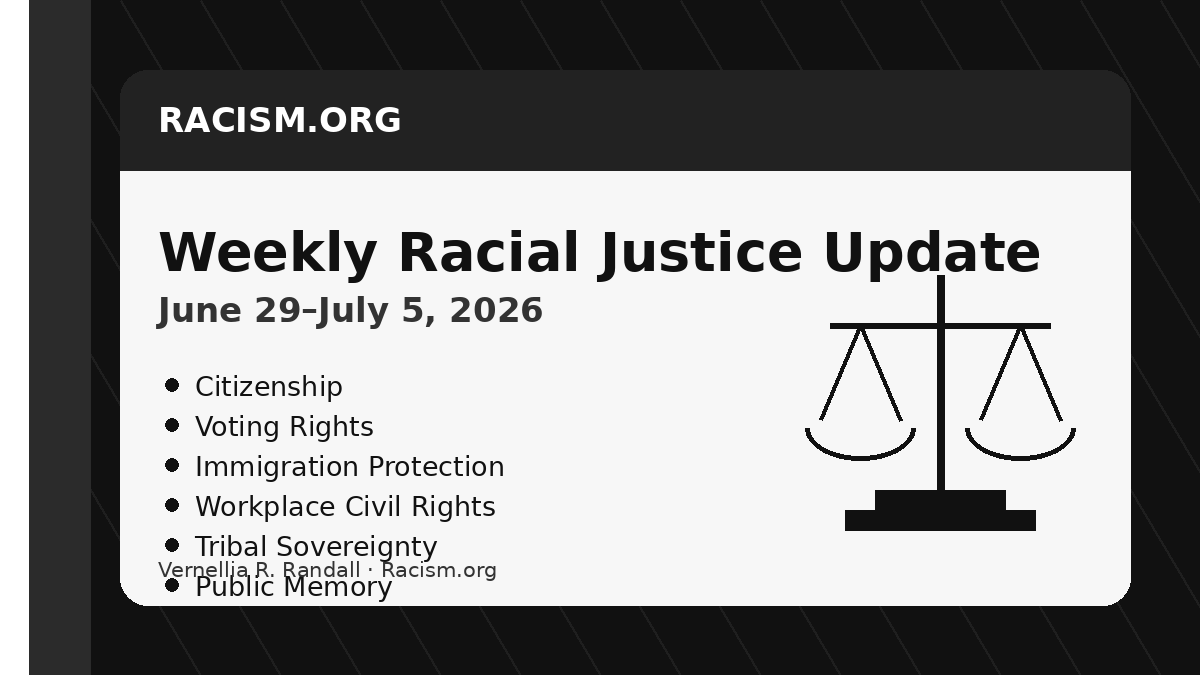 weekly racial justice update june29 july5 2026